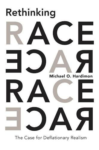 Cover image for Rethinking Race: The Case for Deflationary Realism
