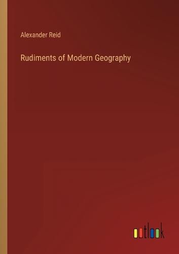 Cover image for Rudiments of Modern Geography