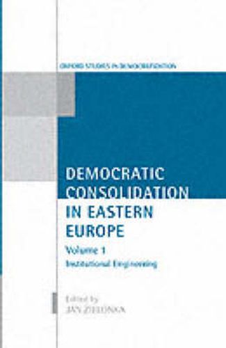 Cover image for Democratic Consolidation in Eastern Europe: Volume 1: Institutional Engineering