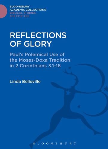 Cover image for Reflections of Glory: Paul's Polemical Use of the Moses-Doxa Tradition in 2 Corinthians 3.1-18