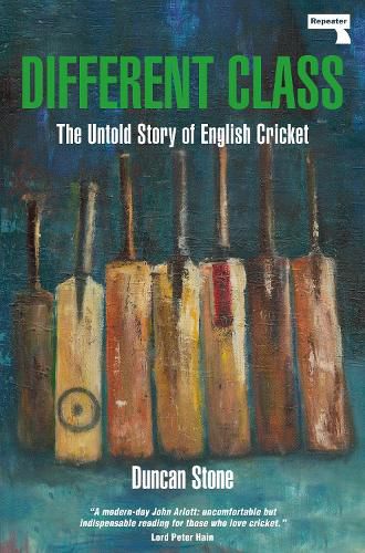Different Class: The Untold Story of English Cricket