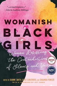 Cover image for Womanish Black Girls: Women Resisting the Contradictions of Silence and Voice