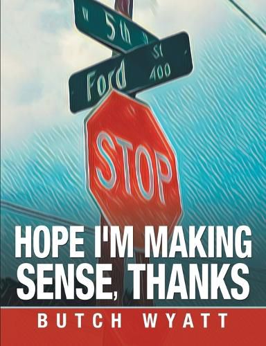 Cover image for Hope I'm Making Sense, Thanks