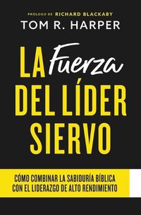 Cover image for La Fuerza Del Lider Siervo