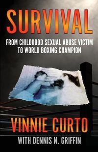 Cover image for Survival: From Childhood Sexual Abuse Victim To World Boxing Champion