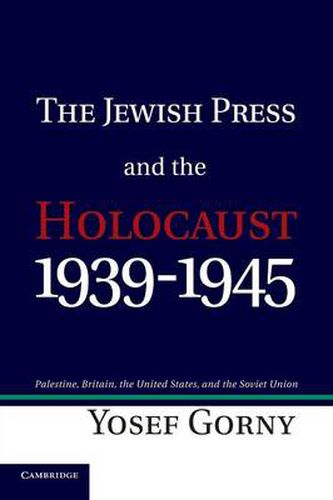 Cover image for The Jewish Press and the Holocaust, 1939-1945: Palestine, Britain, the United States, and the Soviet Union