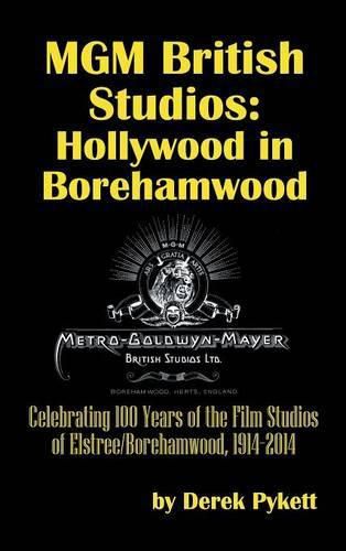 MGM British Studios: Hollywood in Borehamwood (Hardback)