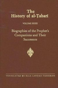 Cover image for The History of al-Tabari Vol. 39: Biographies of the Prophet's Companions and Their Successors: al-Tabari's Supplement to His History