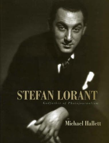 Cover image for Stefan Lorant: Godfather of Photojournalism