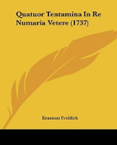 Cover image for Quatuor Tentamina In Re Numaria Vetere (1737)