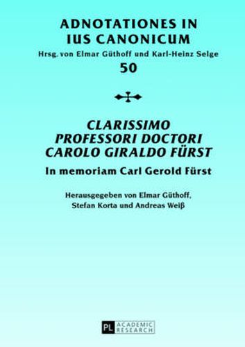 Clarissimo Professori Doctori Carolo Giraldo Fuerst: In Memoriam Carl Gerold Fuerst-