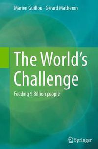 Cover image for The World's Challenge: Feeding 9 Billion people