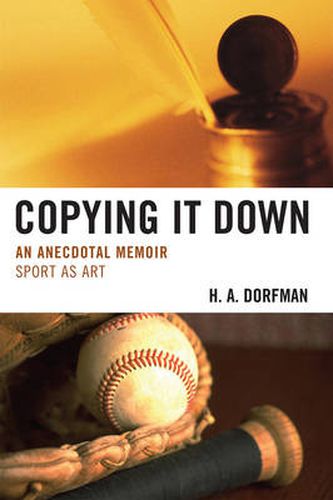 Cover image for Copying It Down: An Anecdotal Memoir