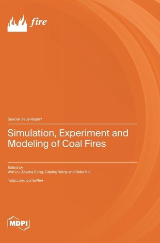 Cover image for Simulation, Experiment and Modeling of Coal Fires