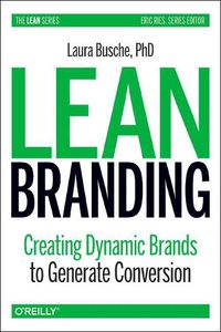 Cover image for Lean Branding: Creating Dynamic Brands to Generate Conversion