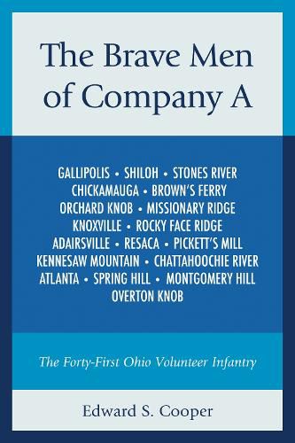 The Brave Men of Company A: The Forty-First Ohio Volunteer Infantry