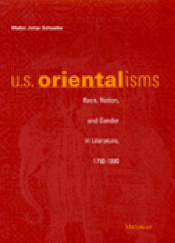 Cover image for U.S. Orientalisms: Race, Nation, and Gender in Literature, 1790-1890