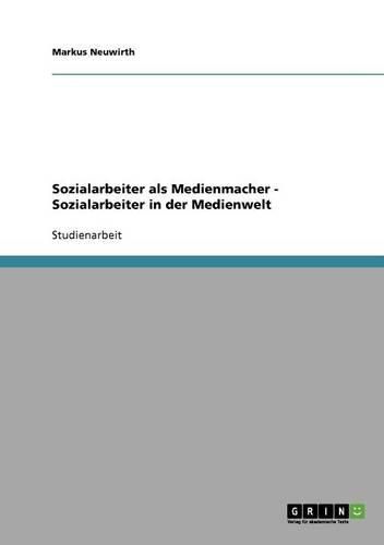 Cover image for Sozialarbeiter ALS Medienmacher - Sozialarbeiter in Der Medienwelt