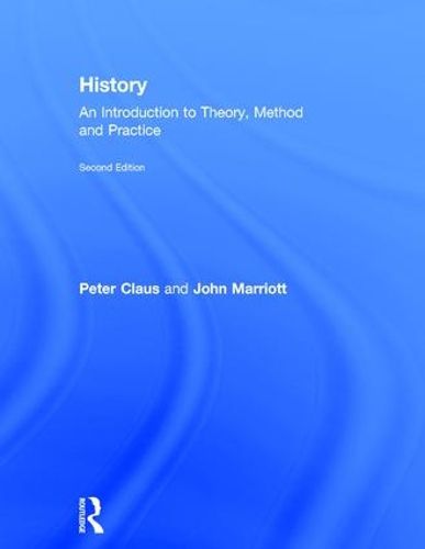 Cover image for History: An Introduction to Theory, Method and Practice