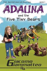 Cover image for Adalina and the Five Tiny Bears: The Adventures of Adalina