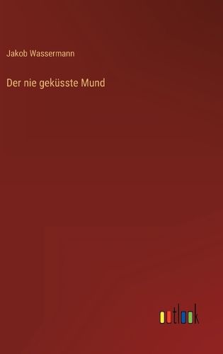 Cover image for Der nie gekuesste Mund