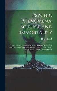 Cover image for Psychic Phenomena, Science And Immortality