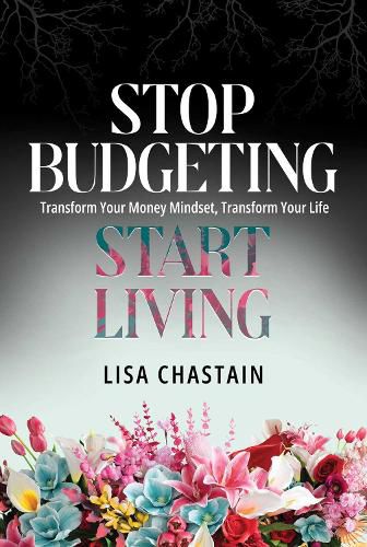 Cover image for Stop Budgeting, Start Living