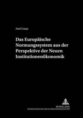 Cover image for Das Europaeische Normungssystem Aus Der Perspektive Der Neuen Institutionenoekonomik