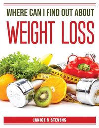 Cover image for Where Can I Find Out about Weight Loss