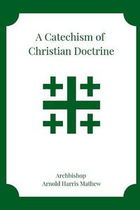 Cover image for A Catechism of Christian Doctrine