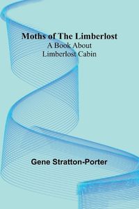 Cover image for Moths of the Limberlost