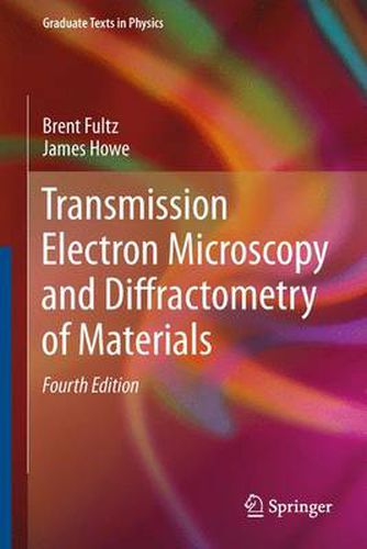 Cover image for Transmission Electron Microscopy and Diffractometry of Materials