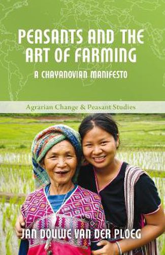 Cover image for Peasants and the Art of Farming: A Chayanovian Manifesto