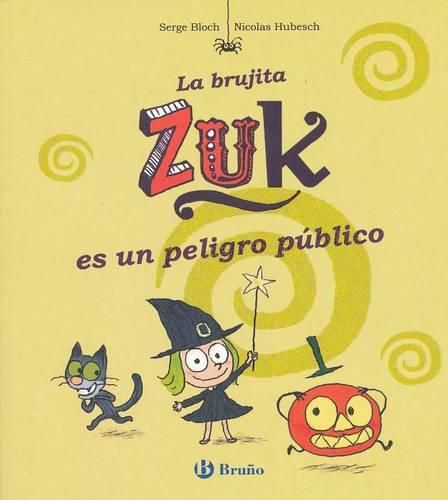 Cover image for La Brujita Zuk Es Un Peligro Publico