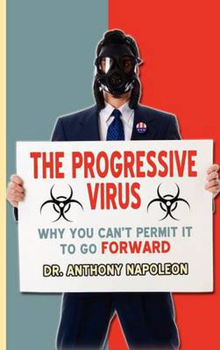 Cover image for The Progressive Virus: Why You Can't Permit it to Go Forward