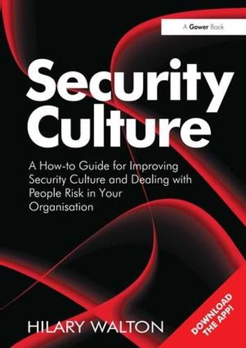 Cover image for Security Culture: A How-to Guide for Improving Security Culture and Dealing with People Risk in Your Organisation