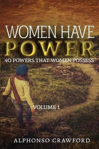 Cover image for Women Have Power: 40 powers That Women Possess