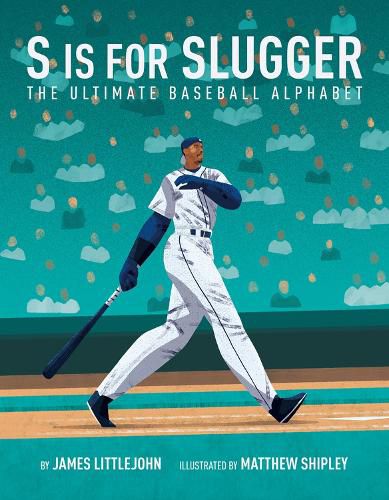 Cover image for S is for Slugger: The Ultimate Baseball Alphabet