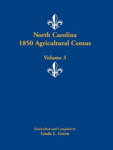 Cover image for North Carolina 1850 Agricultural Census: Volume 3
