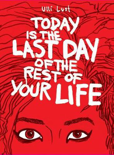 Cover image for Today Is The Last Day Of The Rest Of Your Life