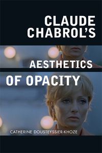 Cover image for Claude Chabrol's Aesthetics of Opacity