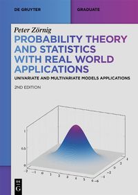 Cover image for Probability Theory and Statistics with Real World Applications