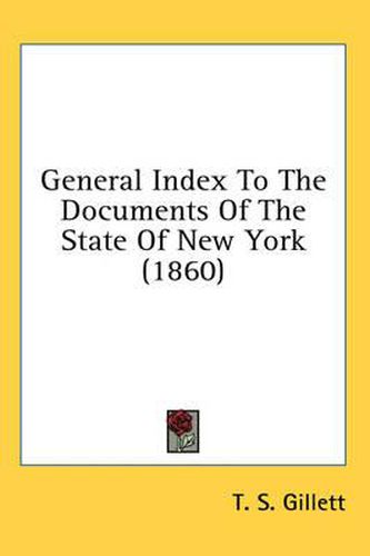 Cover image for General Index to the Documents of the State of New York (1860)