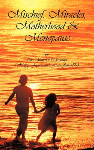 Cover image for Mischief, Miracles, Motherhood, & Menopause