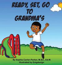 Cover image for Ready, Set, Go To Grandma's