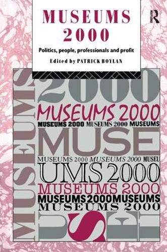 Cover image for Museums 2000: Politics, People, Professionals and Profit