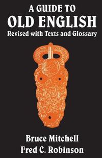 Cover image for A Guide to Old English: Revised with Texts and Glossary