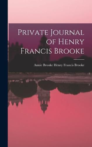 Cover image for Private Journal of Henry Francis Brooke