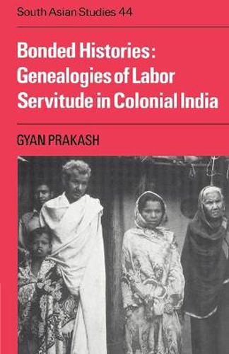 Cover image for Bonded Histories: Genealogies of Labor Servitude in Colonial India