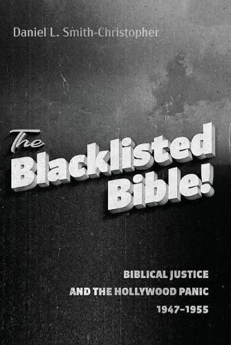 The Blacklisted Bible: Biblical Justice and the Hollywood Panic 1947-1955